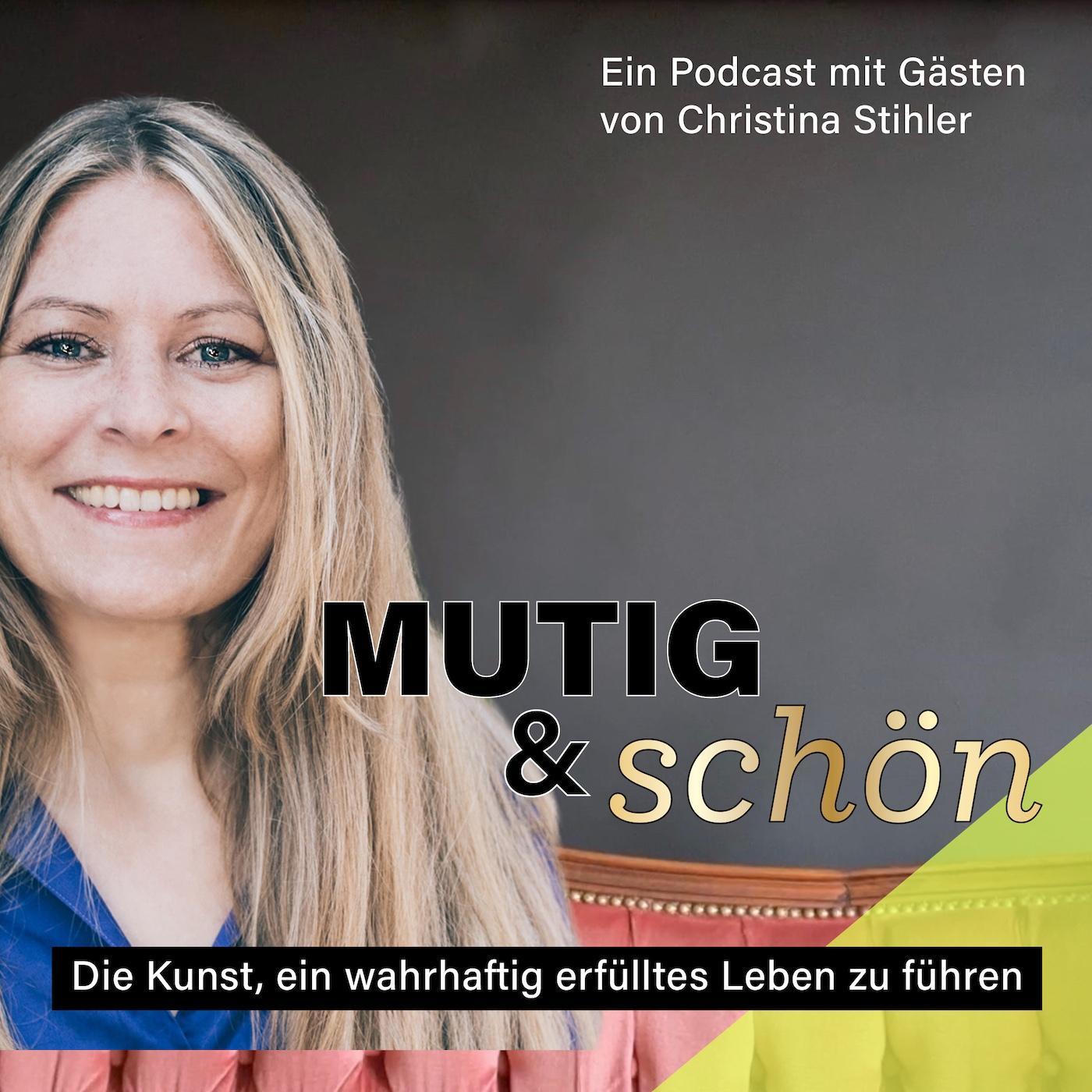 MUTIG & schön – die Kunst, ein wahrhaftig erfülltes Leben zu führen