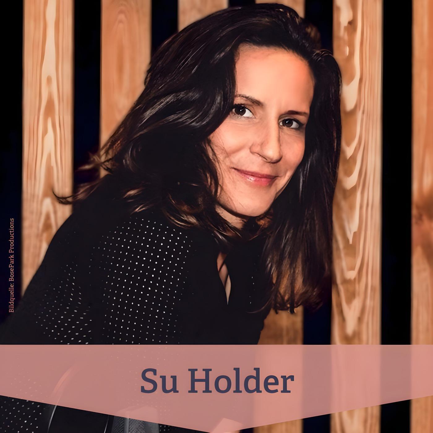 #270 Su Holder – Geschäftsführerin der BosePark Productions