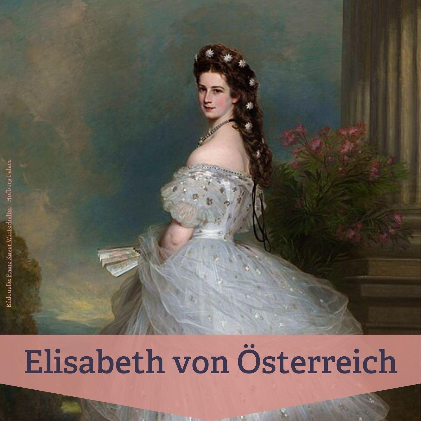 Elisabeth von Österreich – Kaiserin „Sisi“ I Re-Listen vom Juli 2025 Elisabeth von Österreich – Kaiserin „Sisi“ I Re-Listen vom Juli 2025