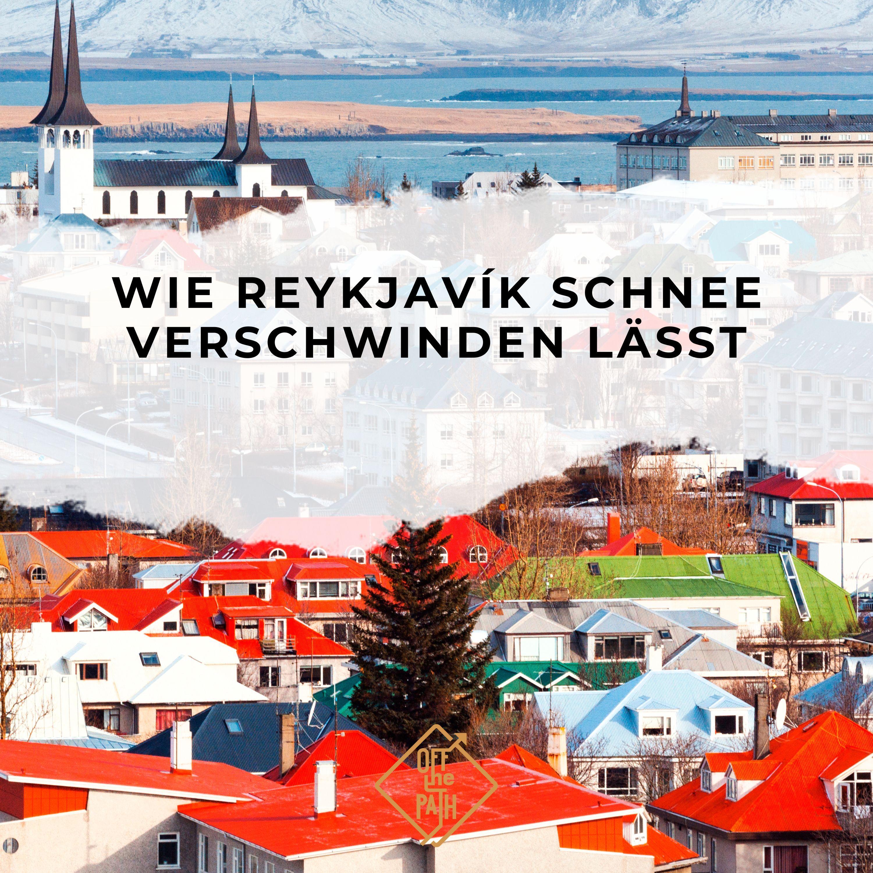 Wie Reykjavík Schnee verschwinden lässt