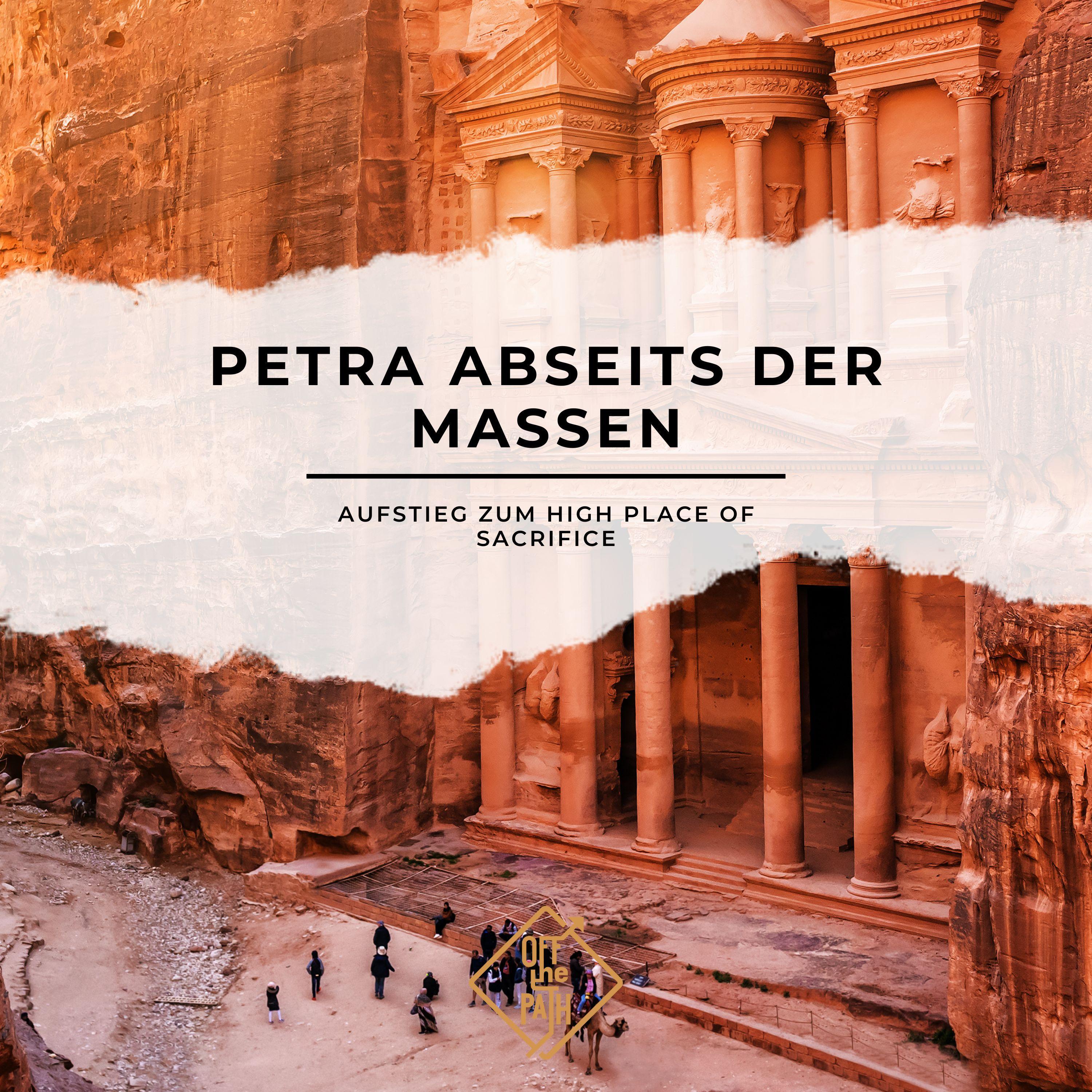 Petra abseits der Massen – Aufstieg zum High Place of Sacrifice