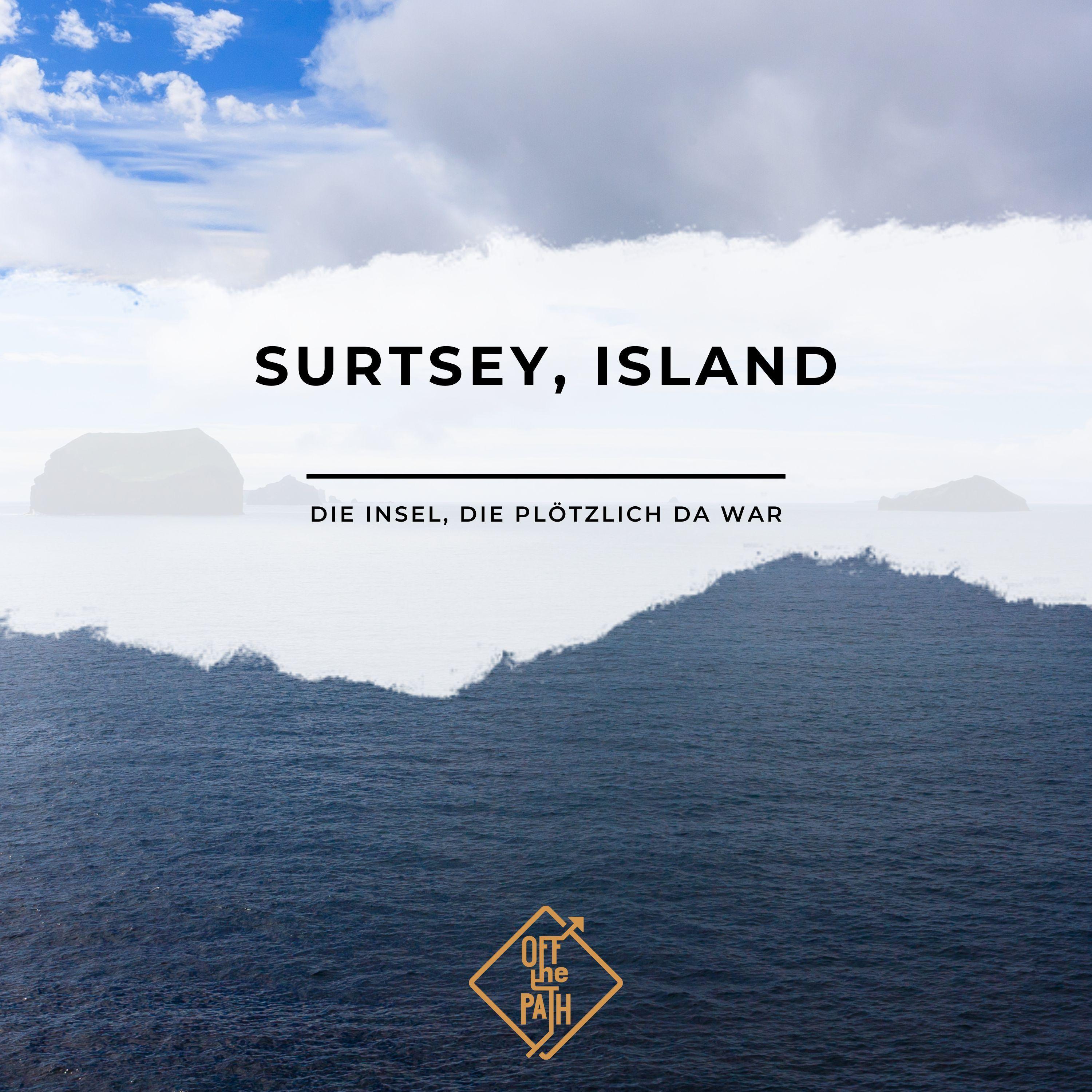 Surtsey, Island: Die Insel, die plötzlich da war