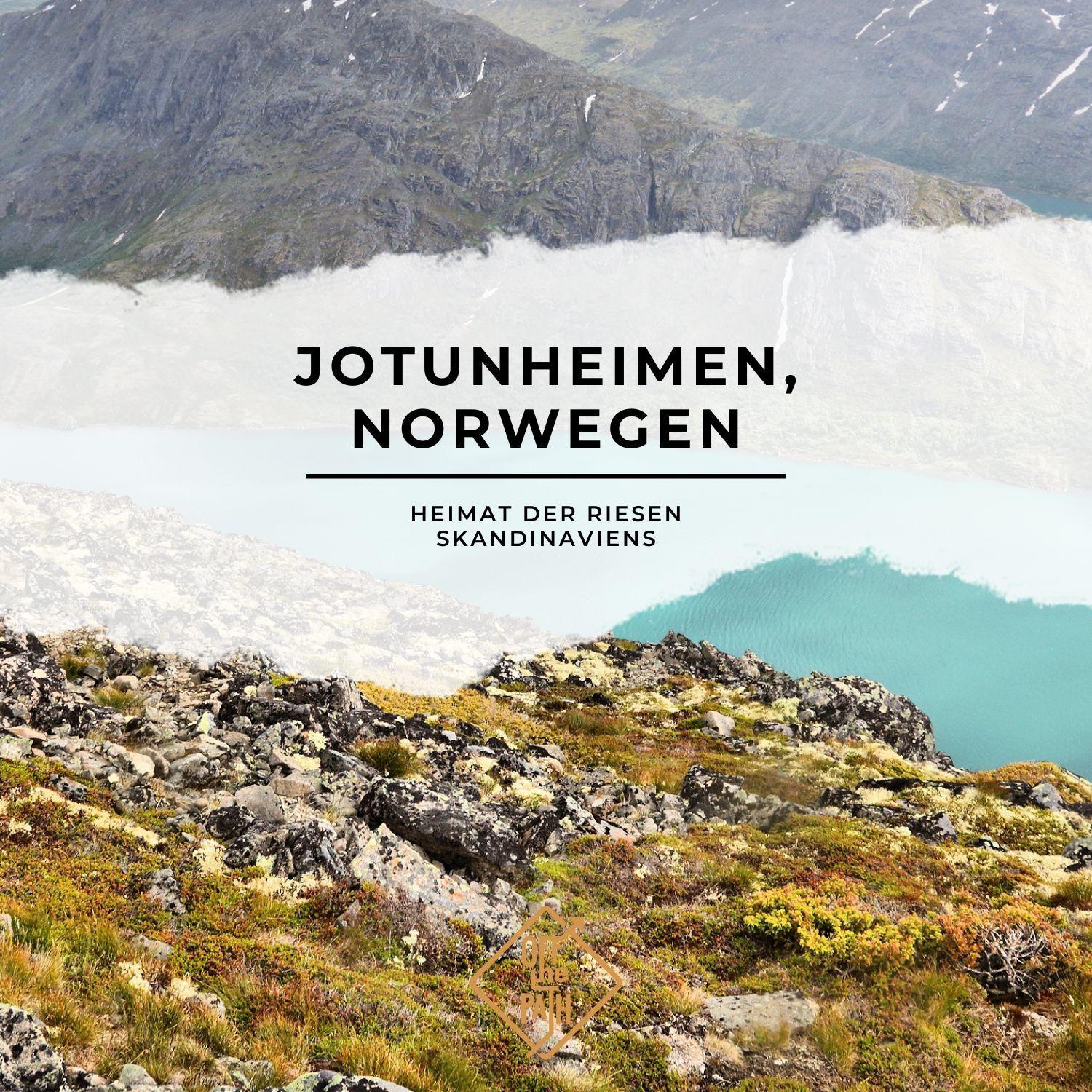Jotunheimen, Norwegen – Heimat der Riesen Skandinaviens