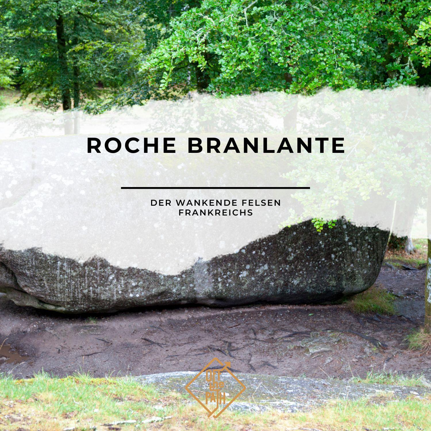 Roche Branlante: Der wankende Felsen Frankreichs
