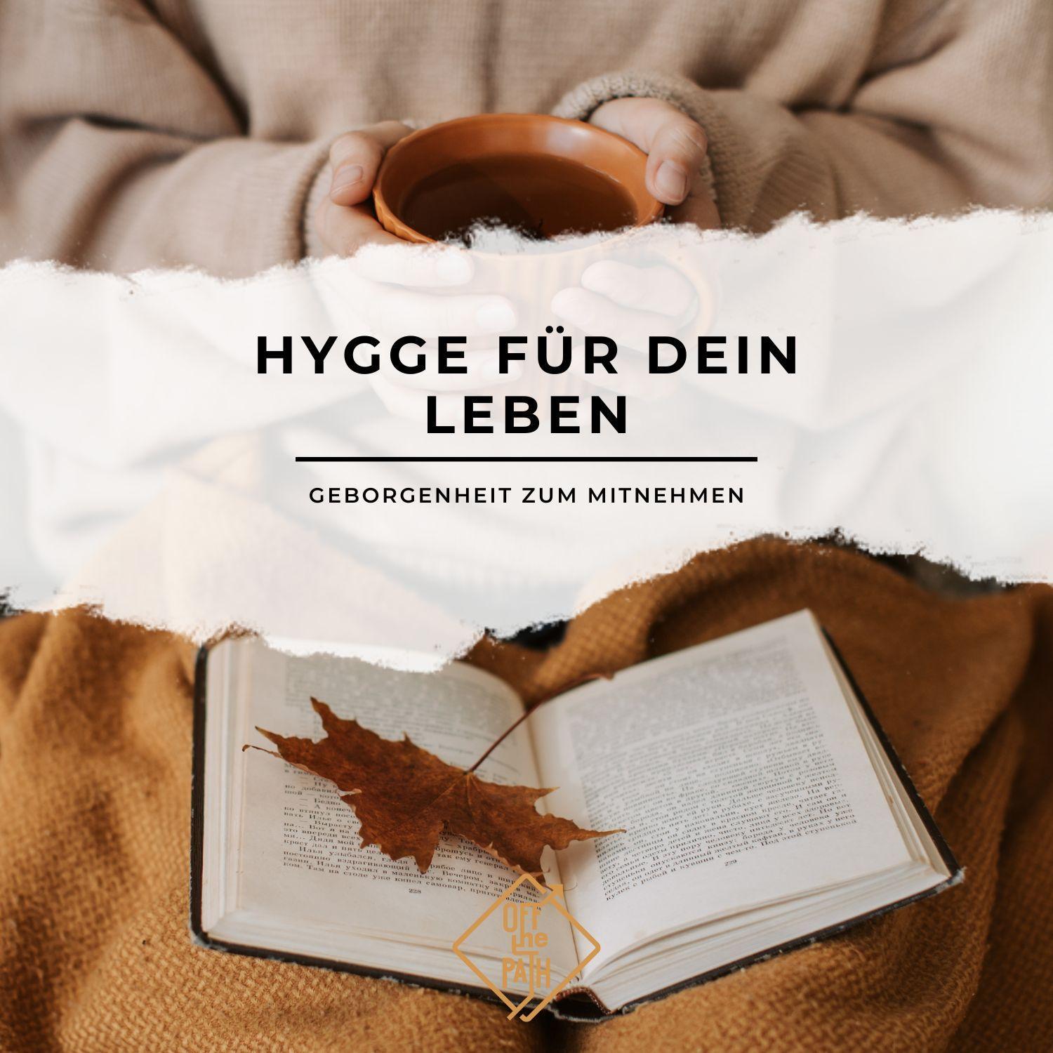 Hygge für dein Leben: Geborgenheit zum Mitnehmen