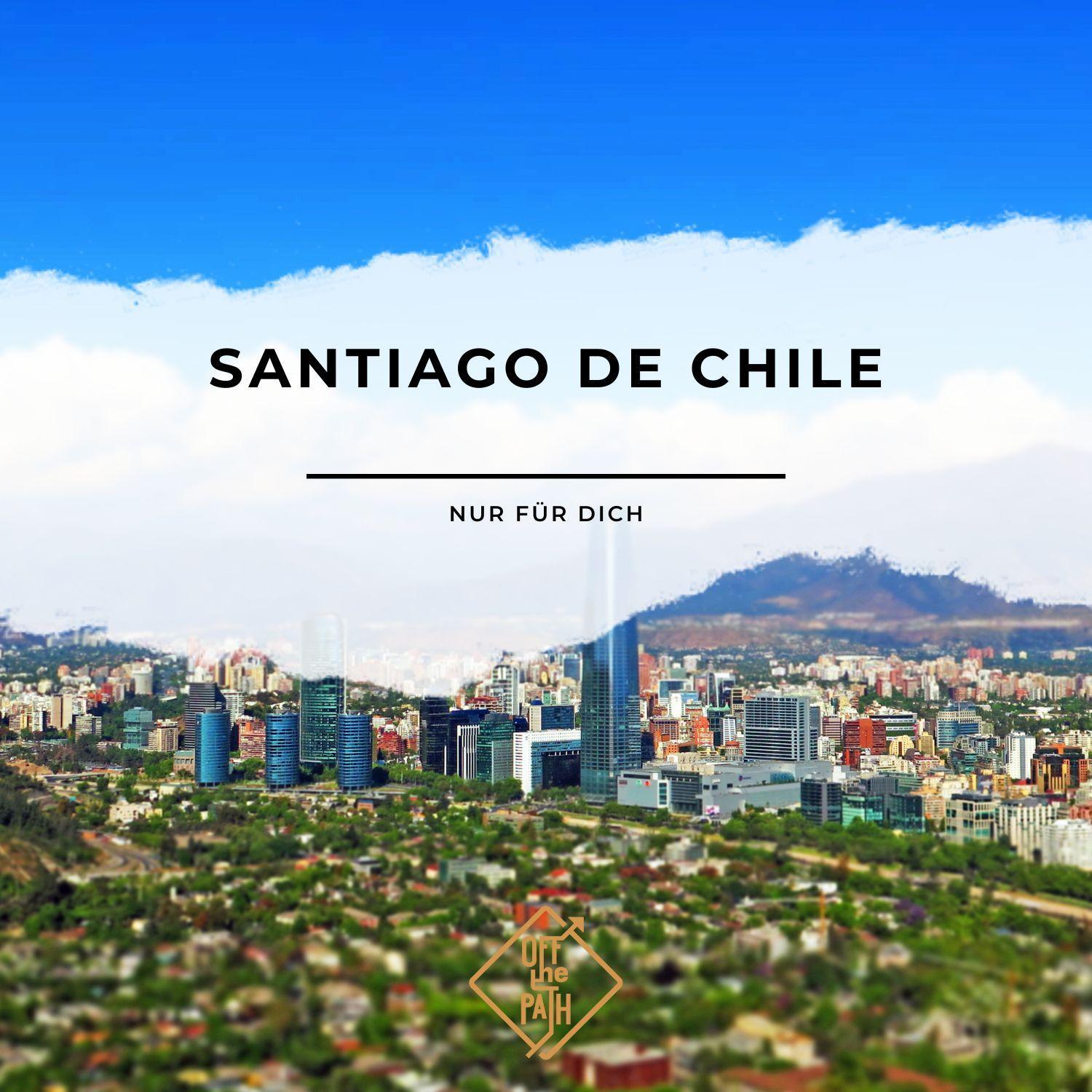 Santiago de Chile – Nur für dich