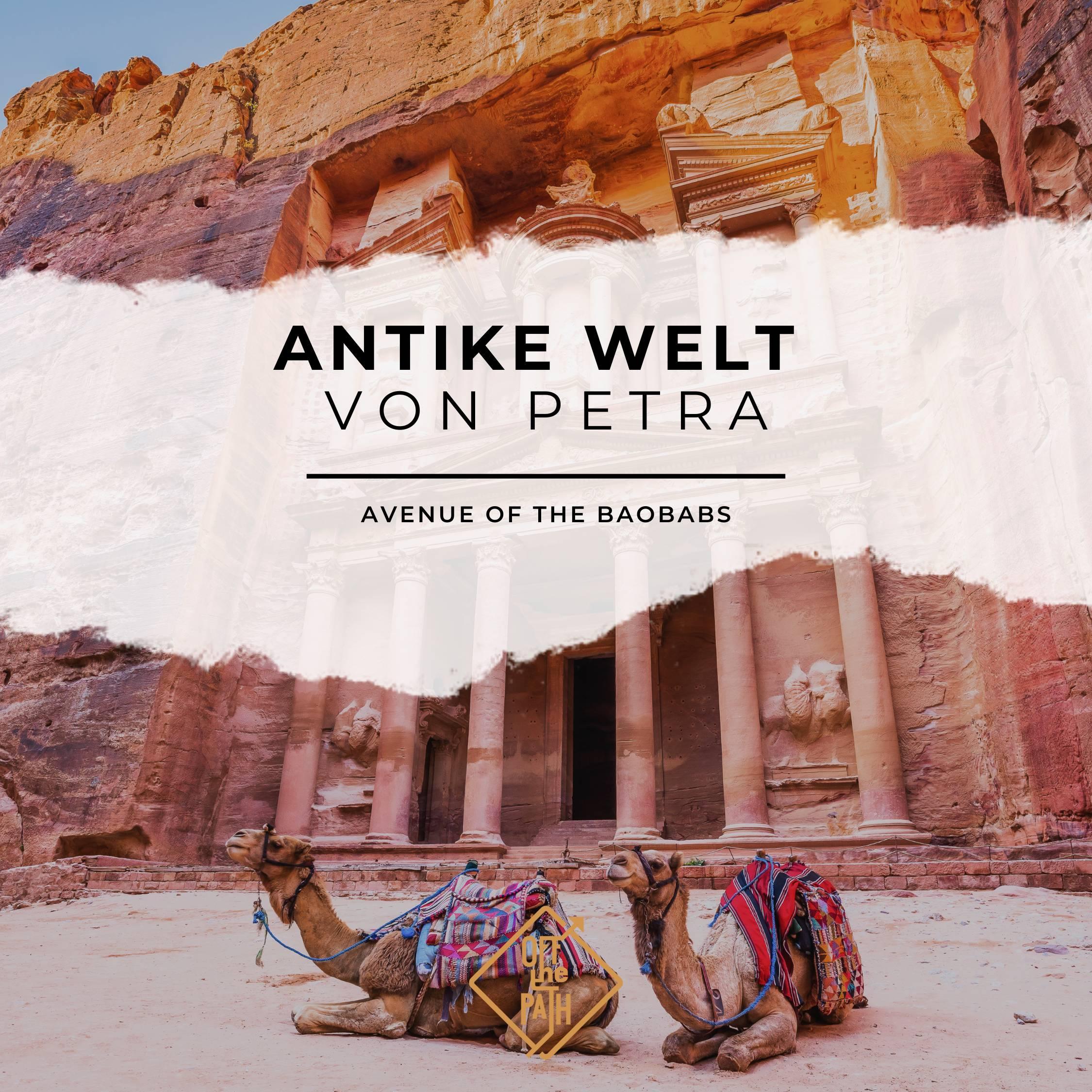 Die antike Welt von Petra: Jordaniens "neues Weltwunder"