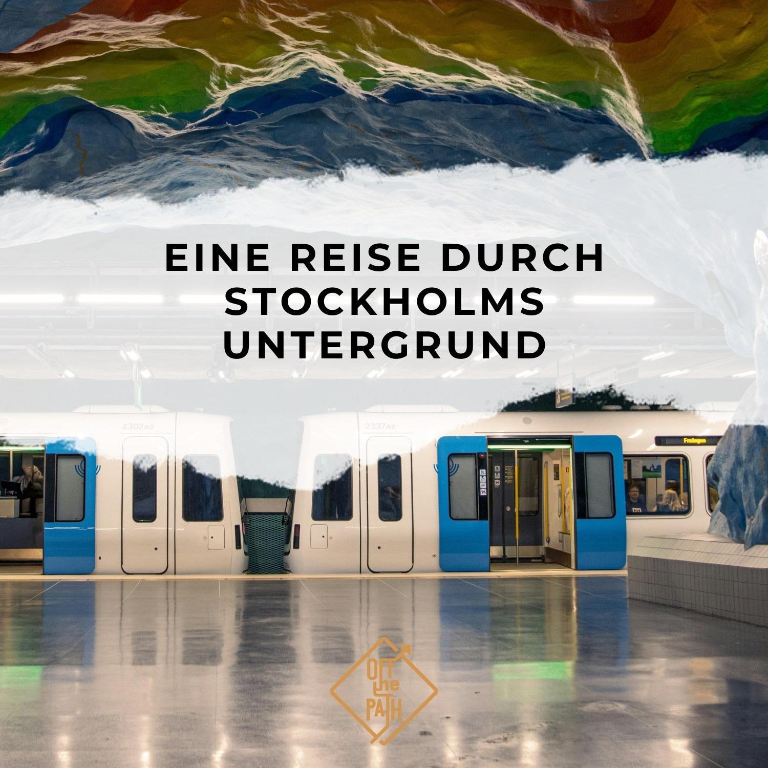 Die längste Kunstgalerie der Welt – Eine Reise durch Stockholms Untergrund