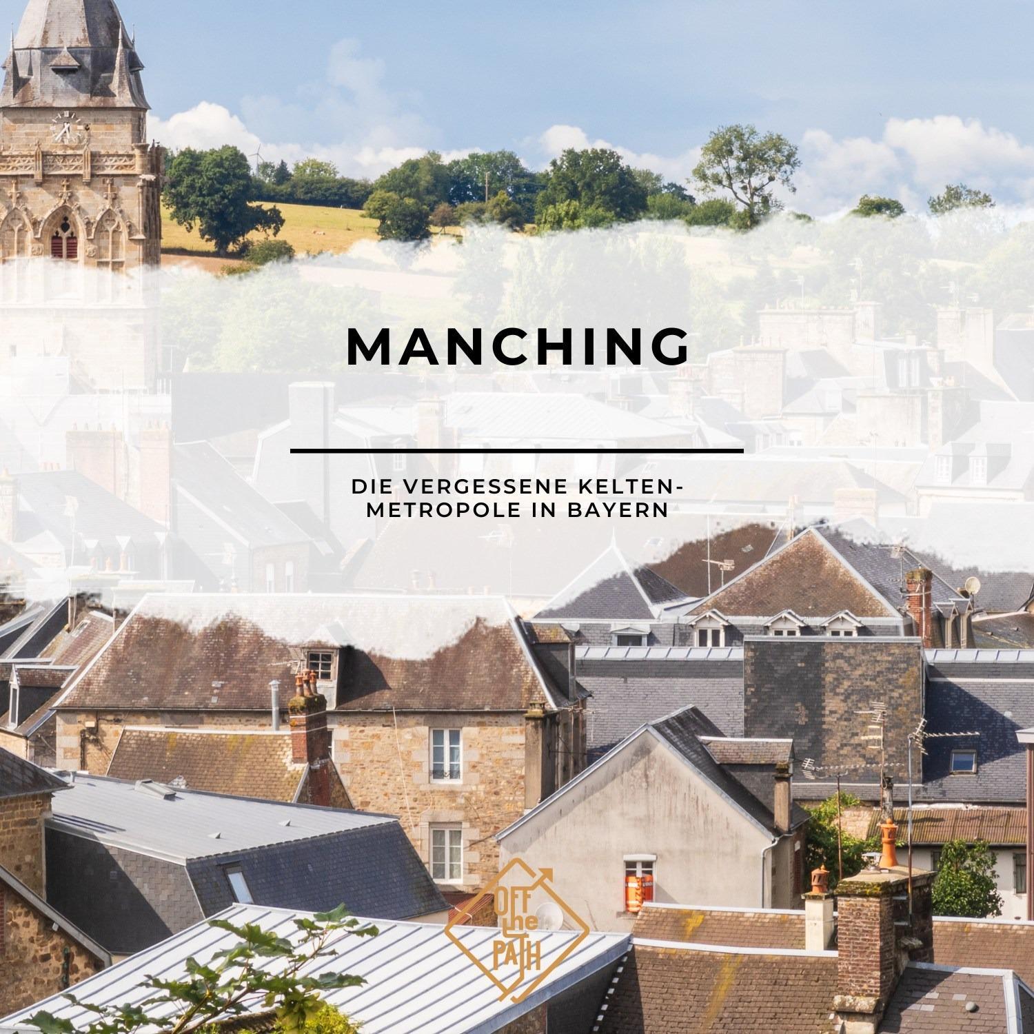 Manching: Die vergessene Kelten-Metropole in Bayern