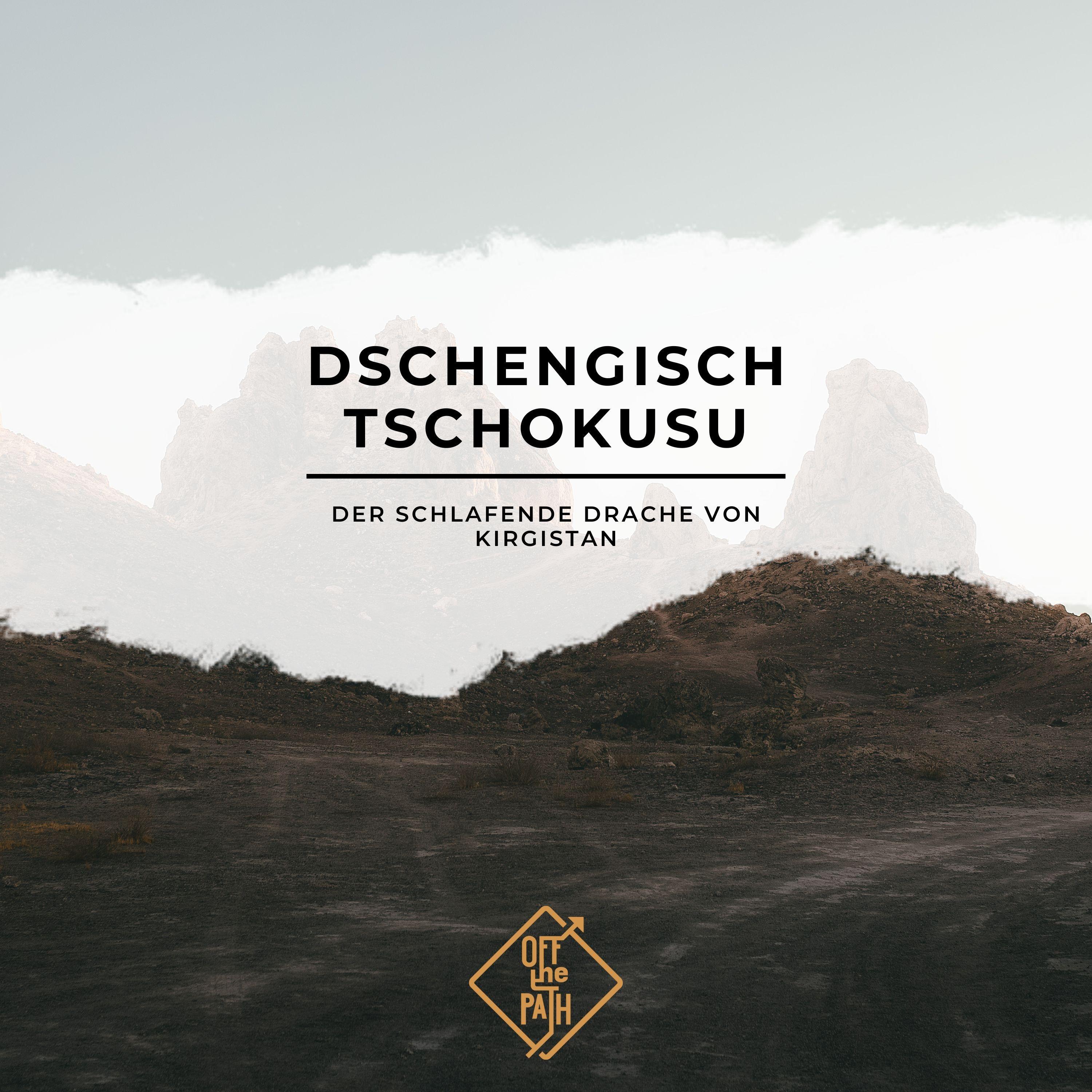 Dschengisch Tschokusu: Der schlafende Drache von Kirgistan