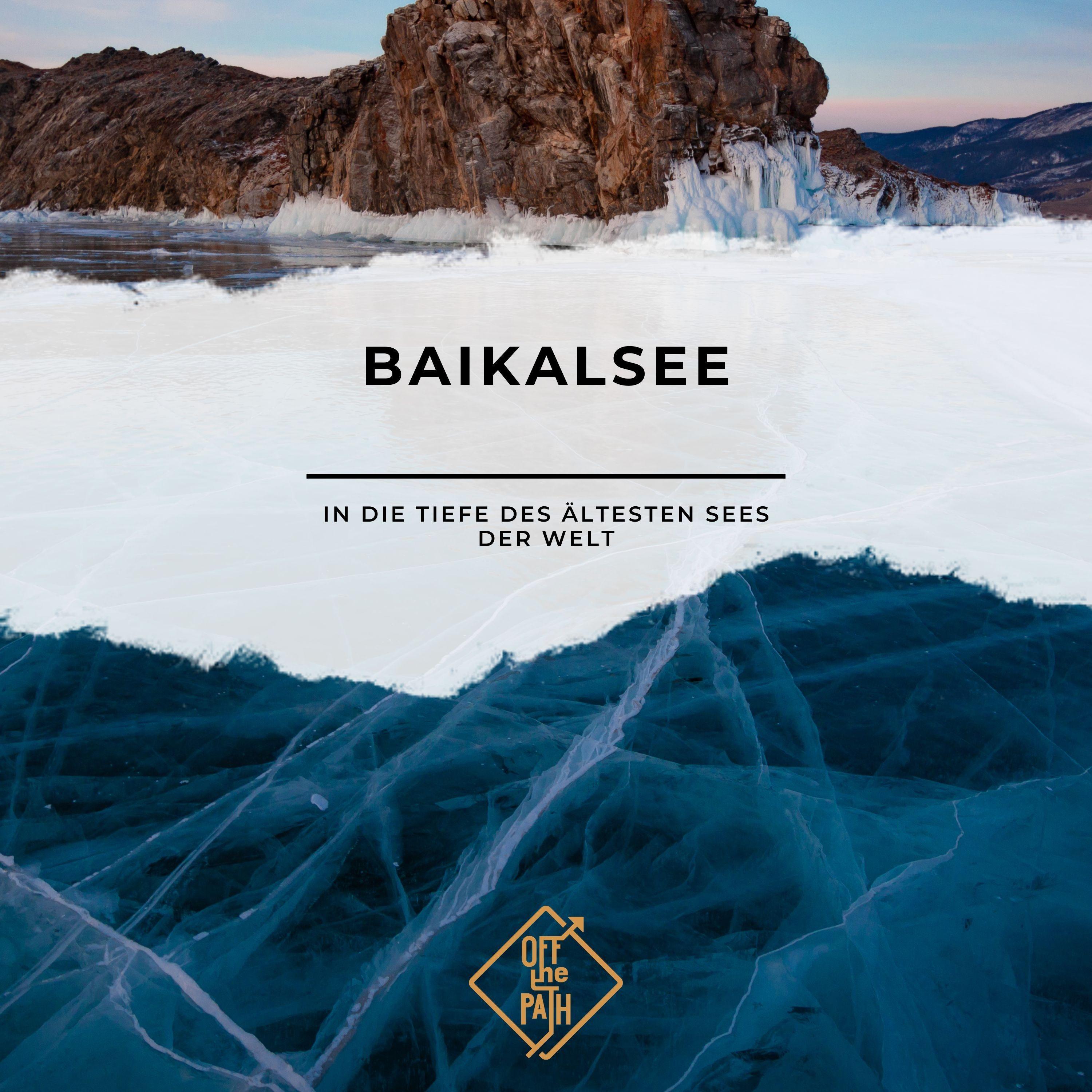 Baikalsee – In die Tiefe des ältesten Sees der Welt