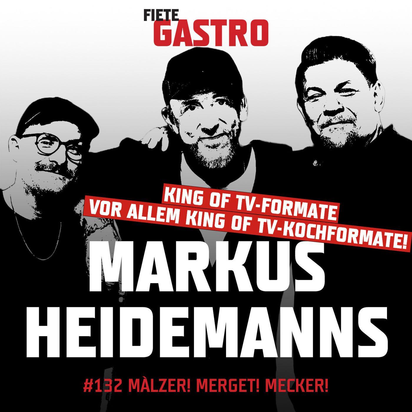 #132 Mälzer!Merget!Mecker! - mit Markus Heidemanns episode artwork