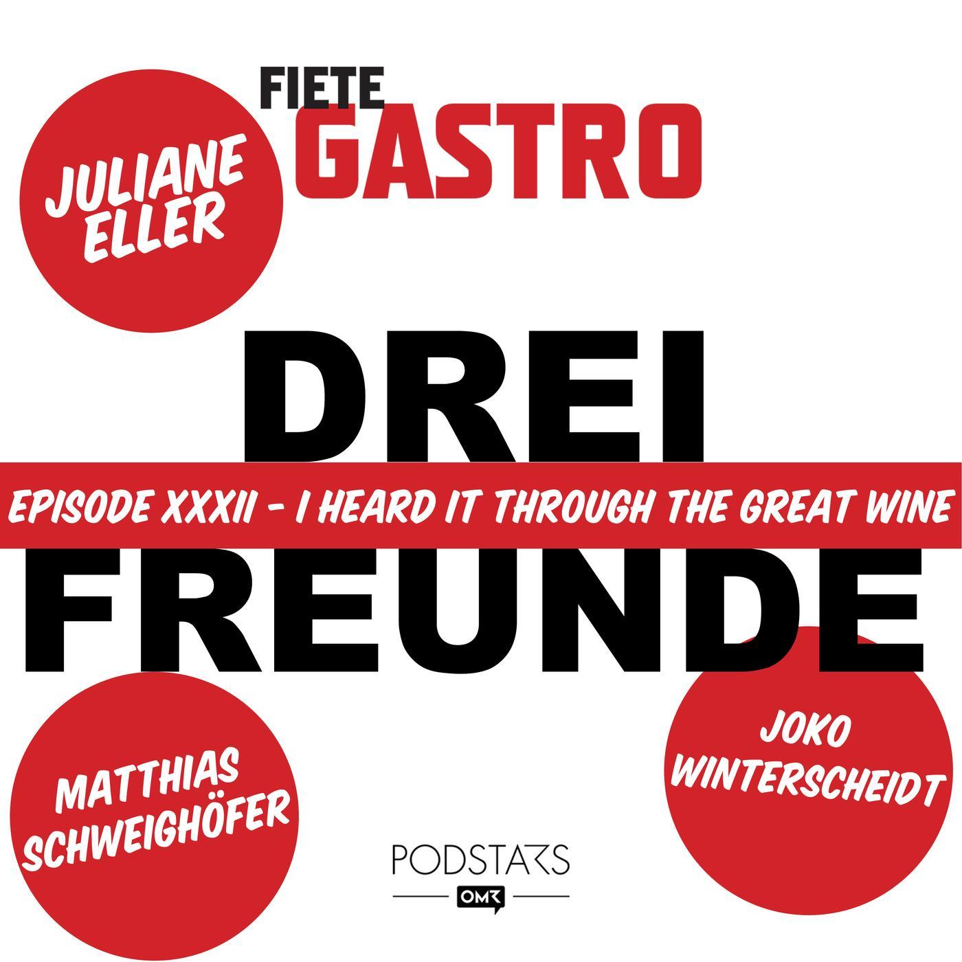 #32 I Heard It Through The Great Wine - mit Joko Winterscheidt, Juliane Eller & Matthias Schweighöfer von "Drei Freunde" episode artwork