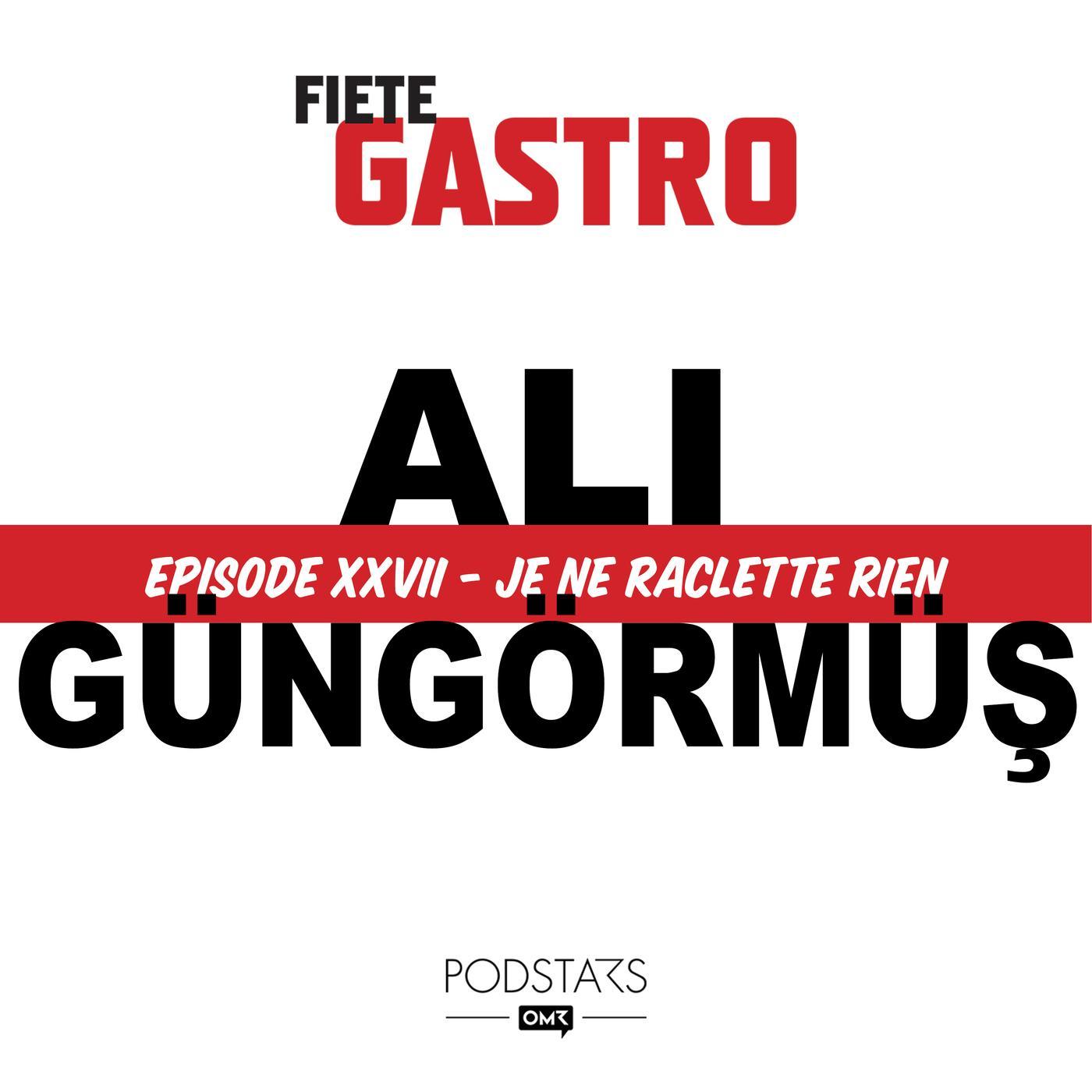 #27 Je ne Raclette rien - mit Ali Güngörmüş episode artwork