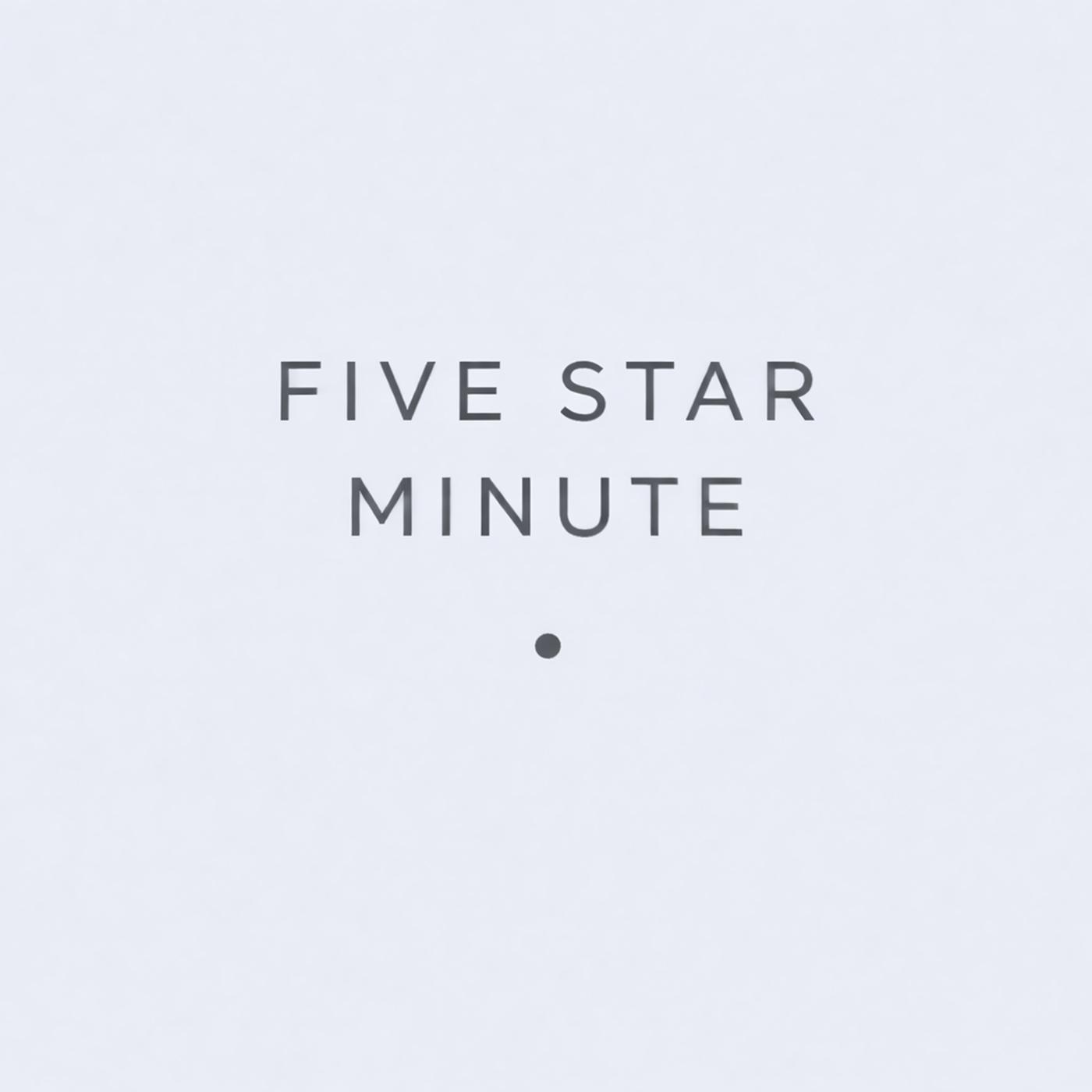The Five Star Minute