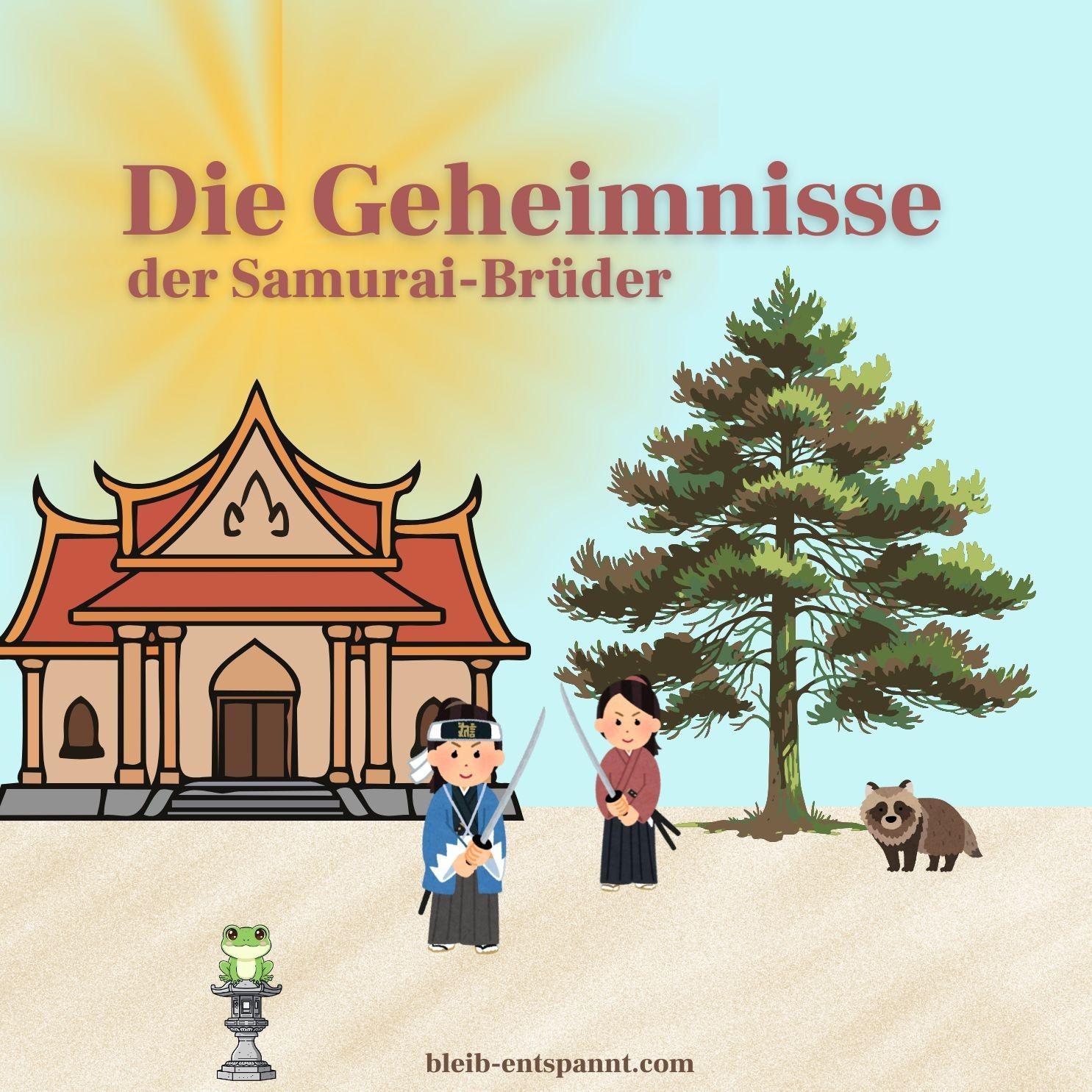 Traumreise für Kinder, Jugendliche & Erwachsene - Die Geheimnisse der Samurai-Brüder - Stärkung der Resilienz
