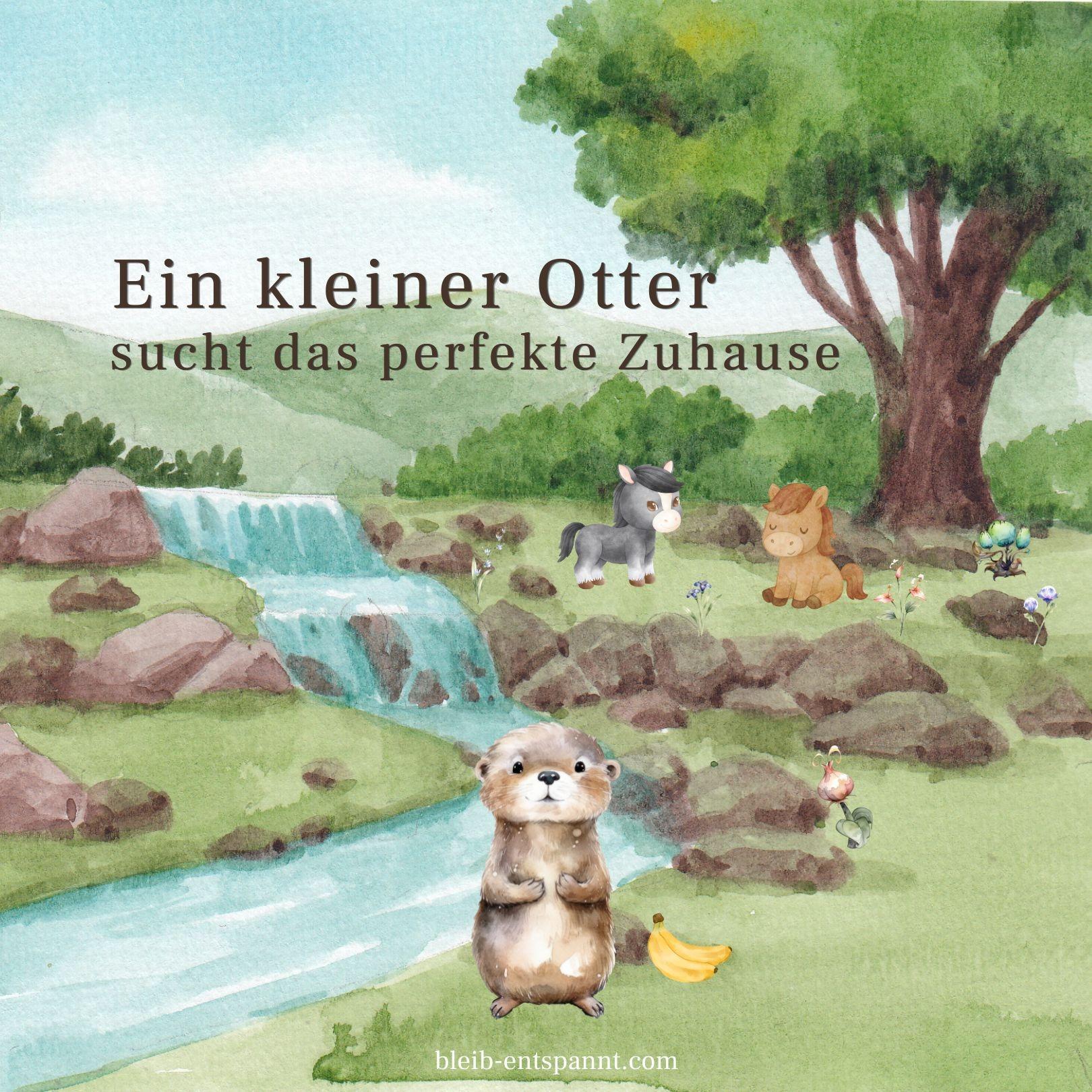 Gutenachtgeschichte - Ein kleiner Otter sucht das perfekte Zuhause 🦦✨