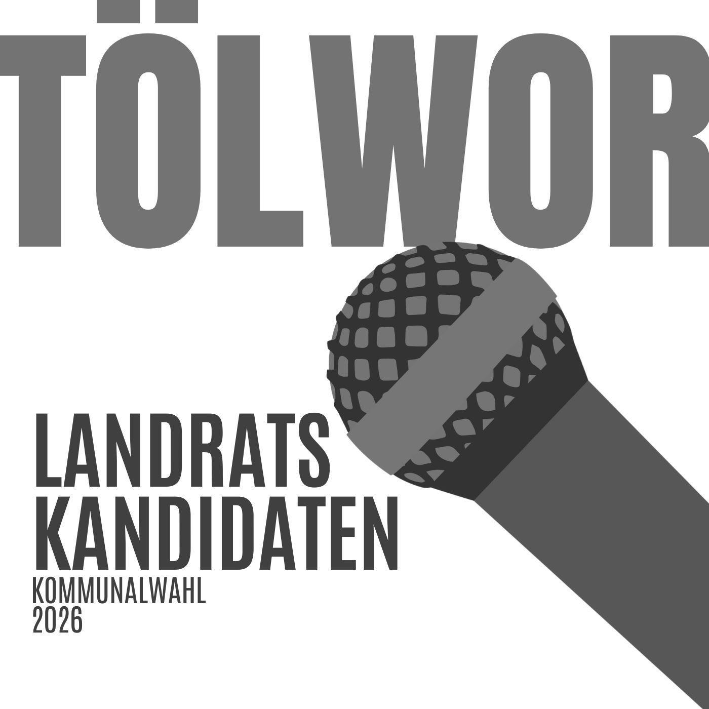 TÖLWOR – Landratskandidaten