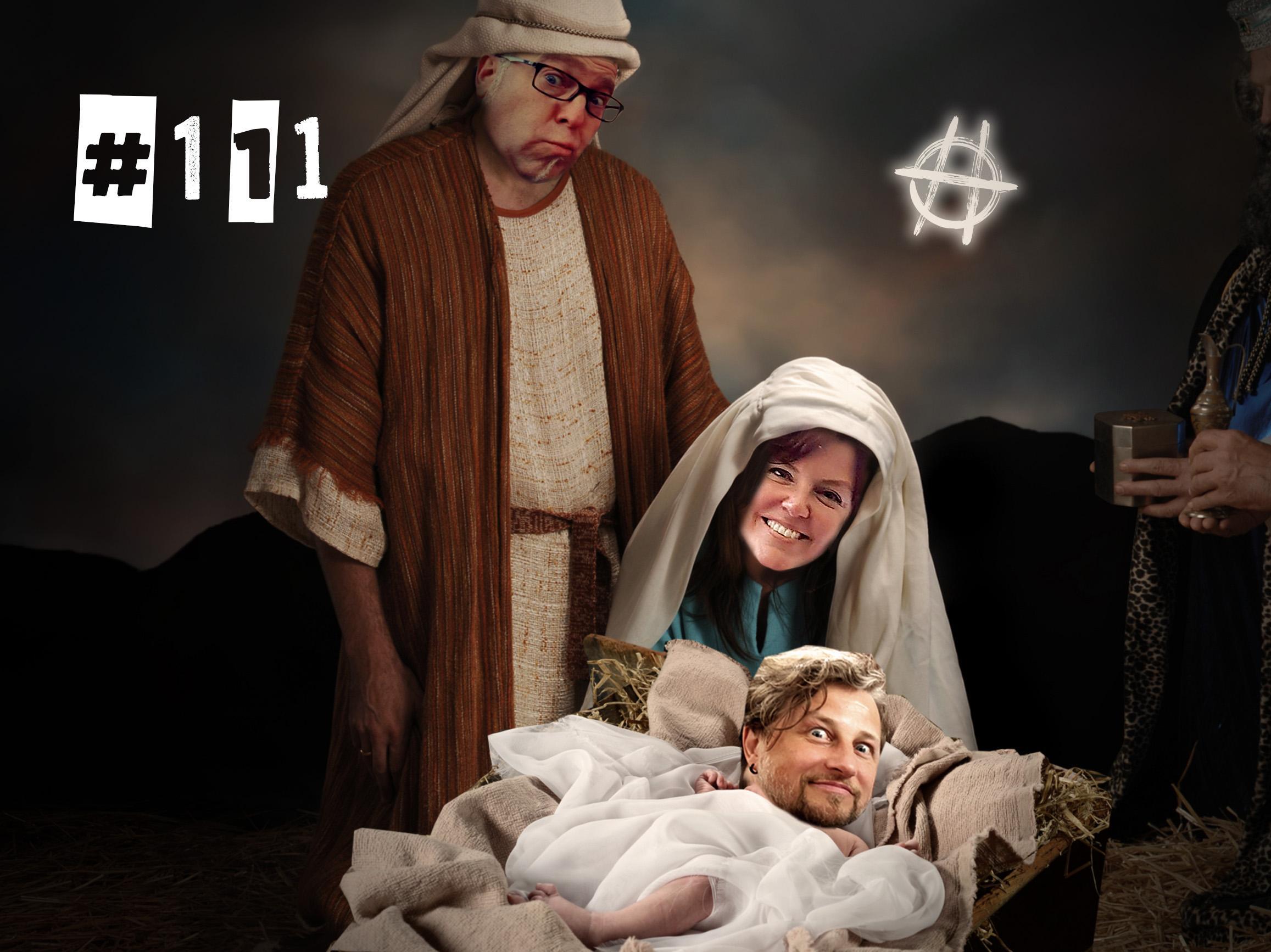 #111 Baby Jesus Yeah!