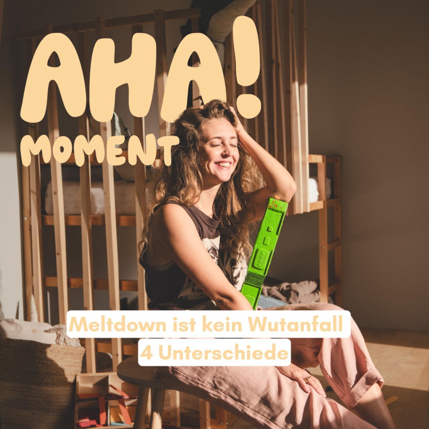 Aha! Moment: Meltdown oder Wutanfall? 4 Unterschiede episode artwork
