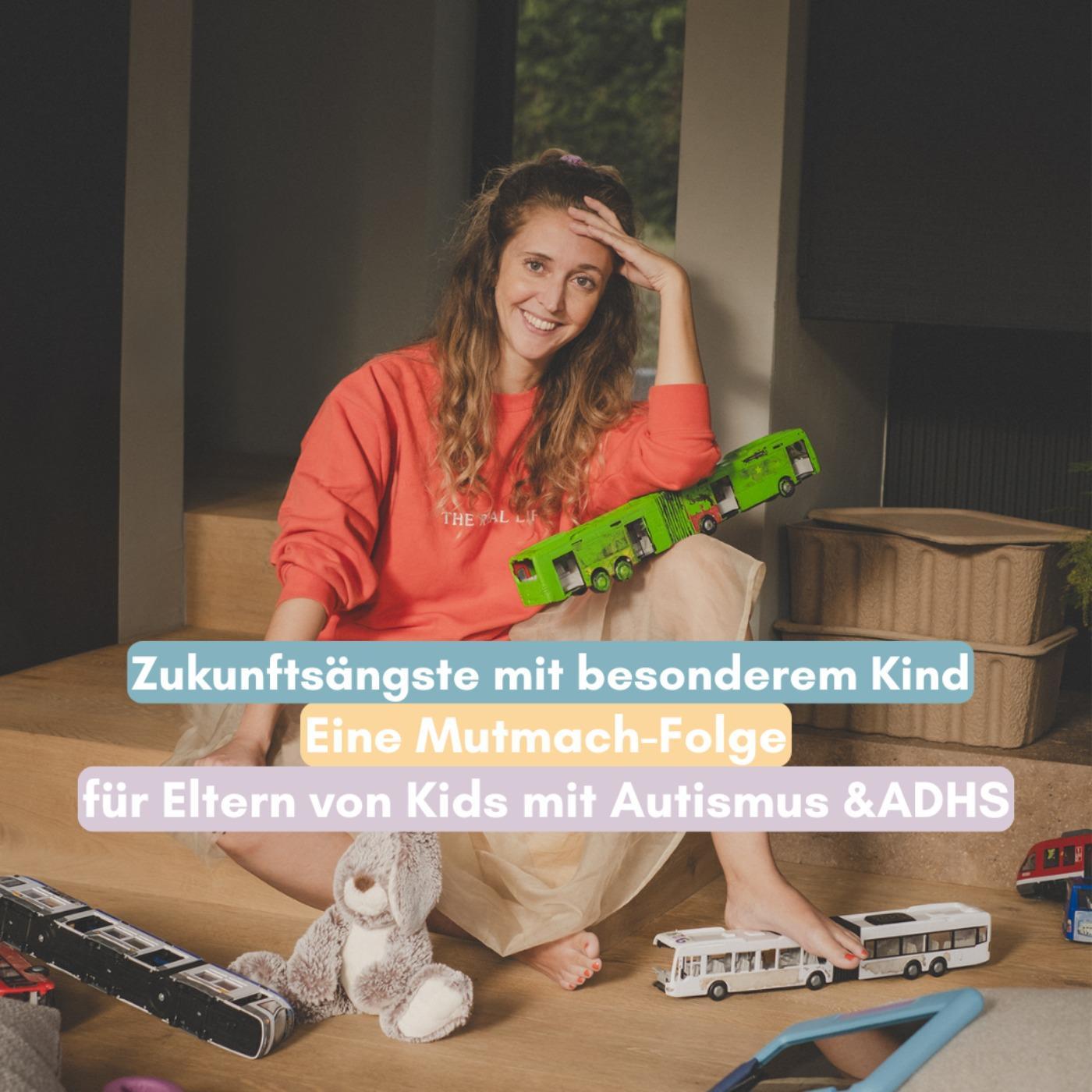 Zukunftsängste mit neurodivergentem Kind – Eine Mutmach-Folge für Eltern von Kindern mit Autismus & ADHS episode artwork