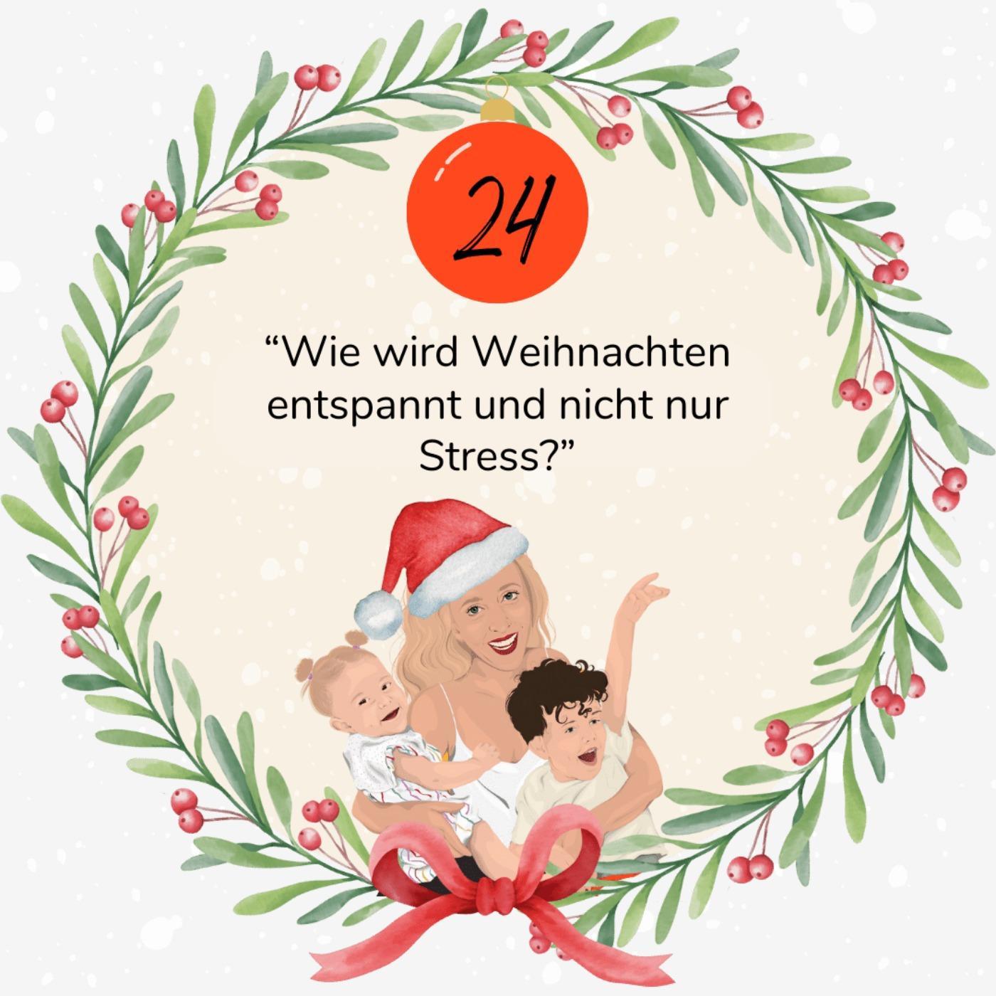 24. Türchen: "Wie wird Weihnachten entspannt und nicht ultra der Stress?" episode artwork