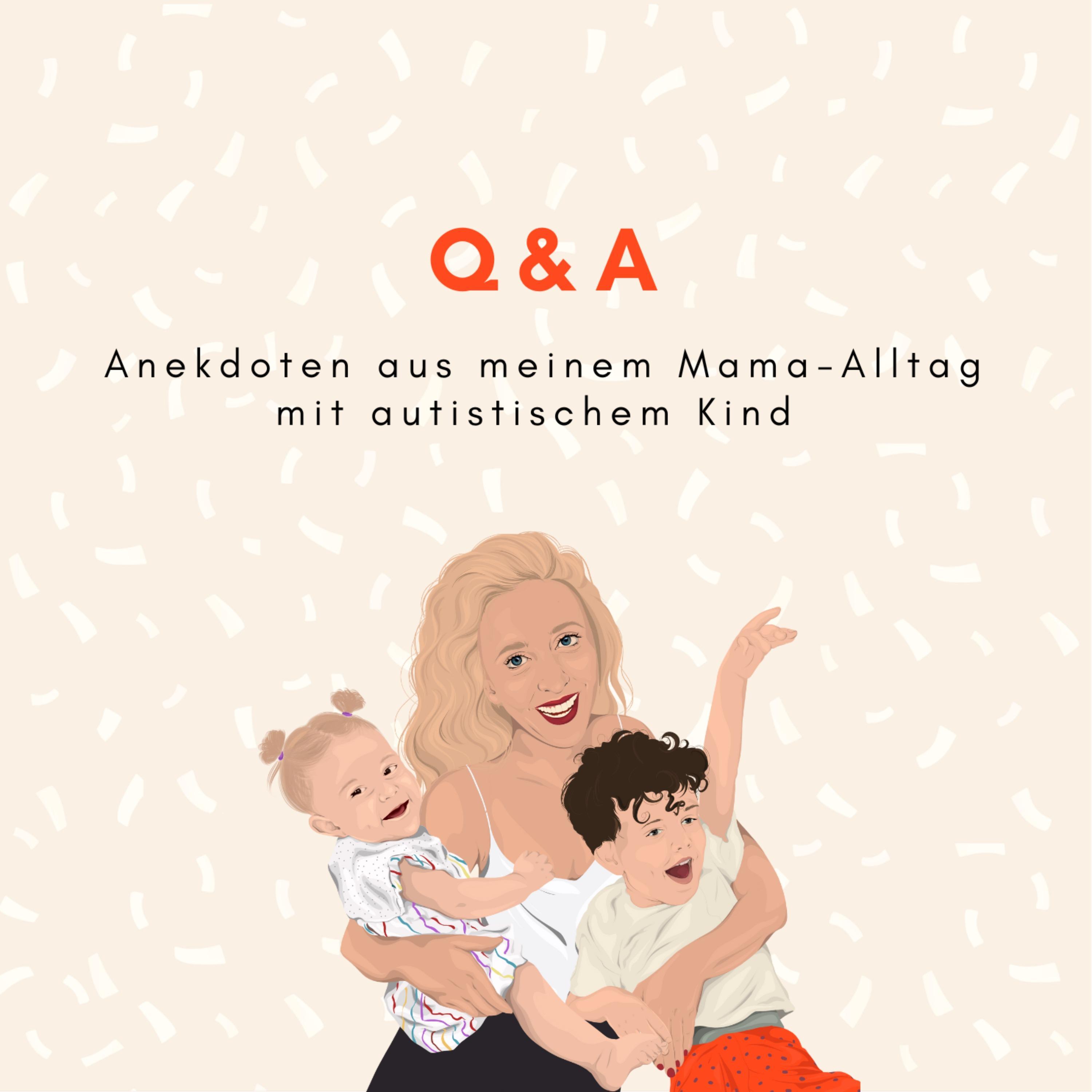 Q&A Anekdoten aus meinem Mama-Alltag mit autistischem Kind episode artwork