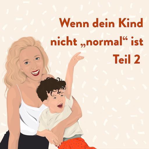 Wenn dein Kind nicht "normal ist" – Teil 2 episode artwork