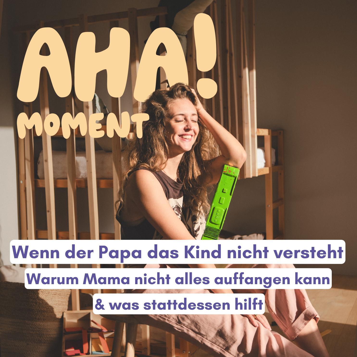 Wenn der Papa das Kind nicht versteht – Warum Mama nicht alles auffangen kann und was stattdessen hilft episode artwork